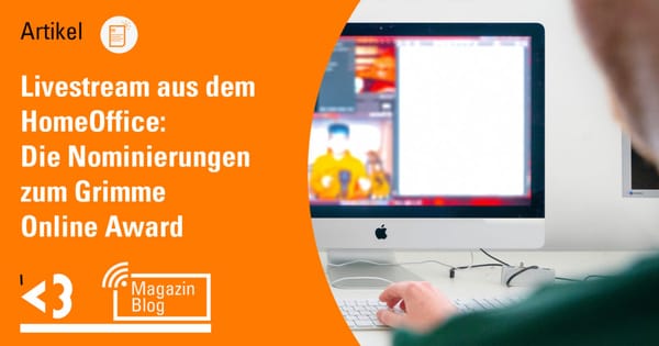 Livestream aus dem HomeOffice: Die Nominierungen zum Grimme Online Award
